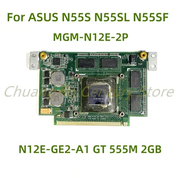 Potrivit pentru ASUS N55S N55SL N55SF laptop placa de baza MGM-N12E-2P cu N12E-GE2-A1 GT 555M 2GB 100% Testate pe Deplin Munca