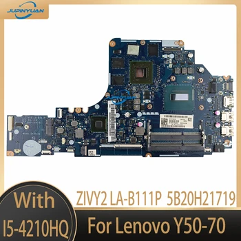 Folosit Pentru Lenovo Y50-70 ZIVY2 LA-B111P Placa de baza Laptop I5-4210HQ 2G FRU 5B20H21734 5B20H21719 5B20H71720 100% Test de Munca