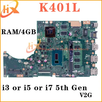 K401LB Placa de baza Pentru ASUS K401 K401L V401LB A401LB Placa de baza Laptop i3 i5 i7 de generația a 5 4GB/RAM GPU-V2G